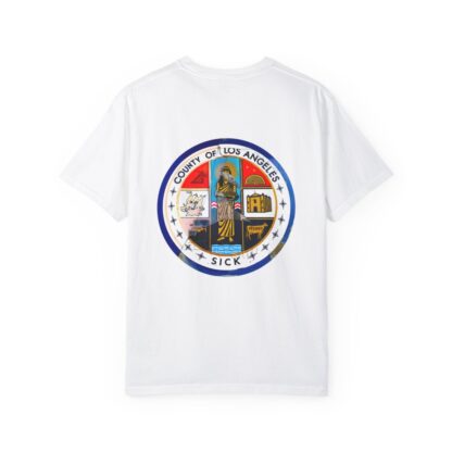 LA County is Sick Comfort T-shirt - Image 5