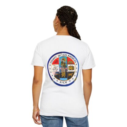 LA County is Sick Comfort T-shirt - Image 7