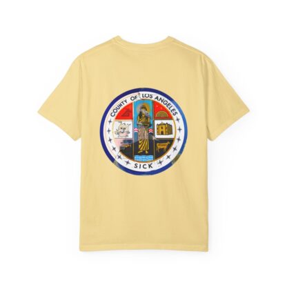 LA County is Sick Comfort T-shirt - Image 29