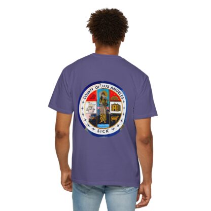 LA County is Sick Comfort T-shirt - Image 84