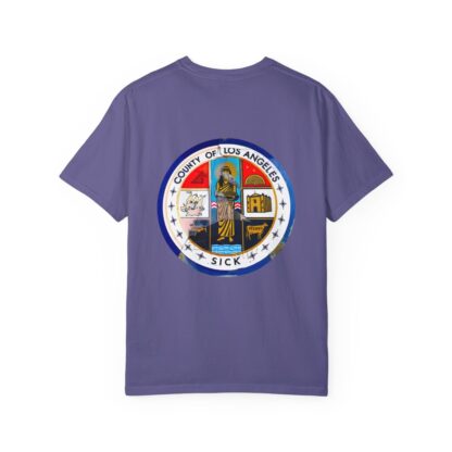 LA County is Sick Comfort T-shirt - Image 81