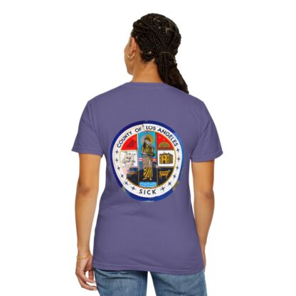 LA County is Sick Comfort T-shirt - Image 83