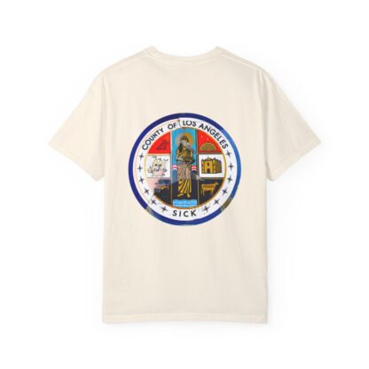 LA County is Sick Comfort T-shirt - Image 17