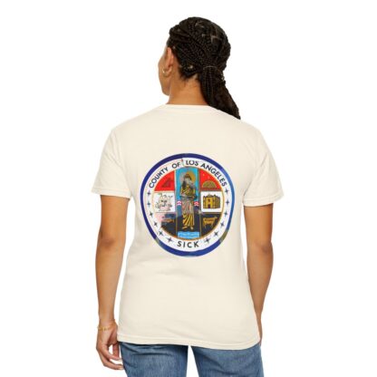 LA County is Sick Comfort T-shirt - Image 19