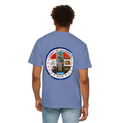 LA County is Sick Comfort T-shirt - Image 56