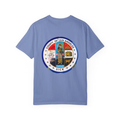 LA County is Sick Comfort T-shirt - Image 53