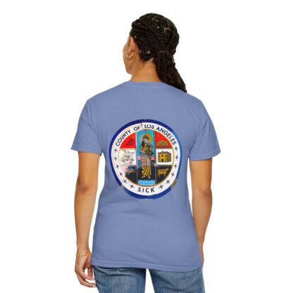 LA County is Sick Comfort T-shirt - Image 55